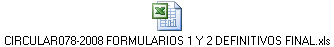 CIRCULAR078-2008 FORMULARIOS 1 Y 2 DEFINITIVOS FINAL.xls